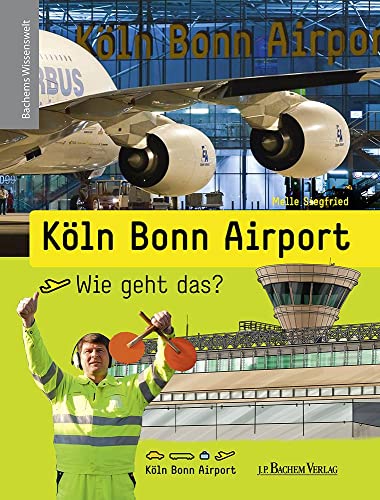 Köln Bonn Airport - Wie geht das?: Bachems Wissenswelt: Bachems Wimmelbilder